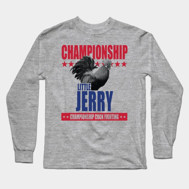 Little Jerry Championship Cockfighting Long Sleeve T-Shirt by tvshirts